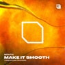 Make It Smooth (Extended Mix)