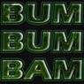 BUM BUM BAM