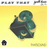 Play That