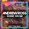 Shine on Me