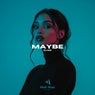 Maybe
