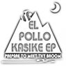 El Pollo Kasike EP