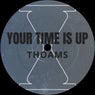 Your Time Is Up