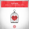 Guilty of Loving You