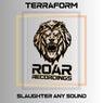 Slaughter any sound