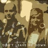 Don't Leave Me Down