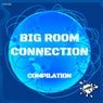 Big Room Connection Compilation