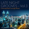 Late Night Grooves, Vol. 3 - Cosmopolitan Lounge Music