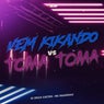 Vem Kikando vs Toma Toma