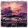 Pure Bliss Vocals-The Best Of Vocal Trance 2012