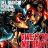 Give It To Me Baby!