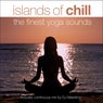 Islands of Chill - The Finest Yoga Sounds, Vol. 1