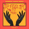 Feel It Too (Ferreck Dawn Extended Mix)