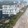 Miami Beach To Ibiza Love