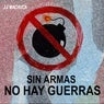Sin Armas no hay Guerras (Guerra, Radio Edit)