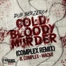Cold Bloody Murder Complex Rmx / Wacko