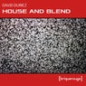 House and Blend