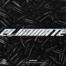 Eliminate