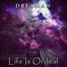 Life Is Ordeal