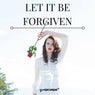 Let It Be Forgiven