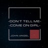 Don't Tell Me/Come On Girl