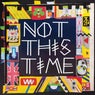 Not This Time (The Andhim Remixes [Beatport Exclusive])