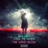 Call Me When The Wind Blow