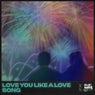 LOVE YOU LIKE A LOVE SONG
