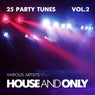 House and Only (25 Party Tunes), Vol. 2