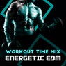 Workout Time Mix: Energetic EDM