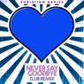 Never Say Goodbye (Club Remix)