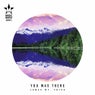 You Was There