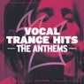 Vocal Trance Hits - The Anthems (Extended Versions)