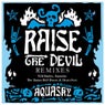 Raise The Devil Remixes (Part 1)