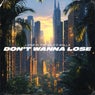 Don't Wanna Lose