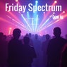 Friday Spectrum