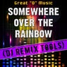 Somewhere over the Rainbow (DJ Remix Tools)