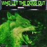 Who Let the Dogs Out