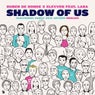 Shadow Of Us (Electronic Family 2019 Anthem) - Remixes
