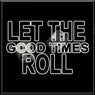 Let The Good Times Roll (The Justice Hardcore Collective Remix)