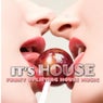 It's House - Funky Uplifting House Music Volume 5