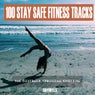 100 Stay Safe Fitness Tracks: The Distance Training Edition