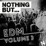 Nothing But... EDM, Vol. 3