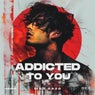 Addicted To You