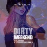 Dirty Weekend (25 Groovy House Tunes), Vol. 5
