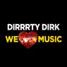 We Love Music // 2006-2018 Best of Dirrrty Dirk