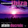 Clubtelevision Ibiza House Session, Vol. 1 (Selected By Alain Ducroix)