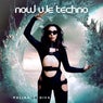 now we TECHNO (Extended)