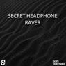 Secret Headphone Raver