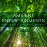 Ambient Entertainments: Chillout Lounge Music 2017